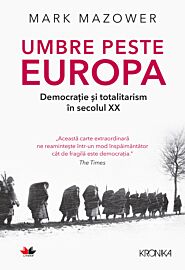 Umbre peste Europa. Democrație și totalitarism în secolul XX