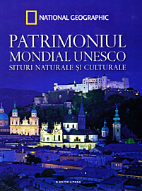 Patrimoniul Mondial UNESCO. Situri naturale și culturale. Vol. 1