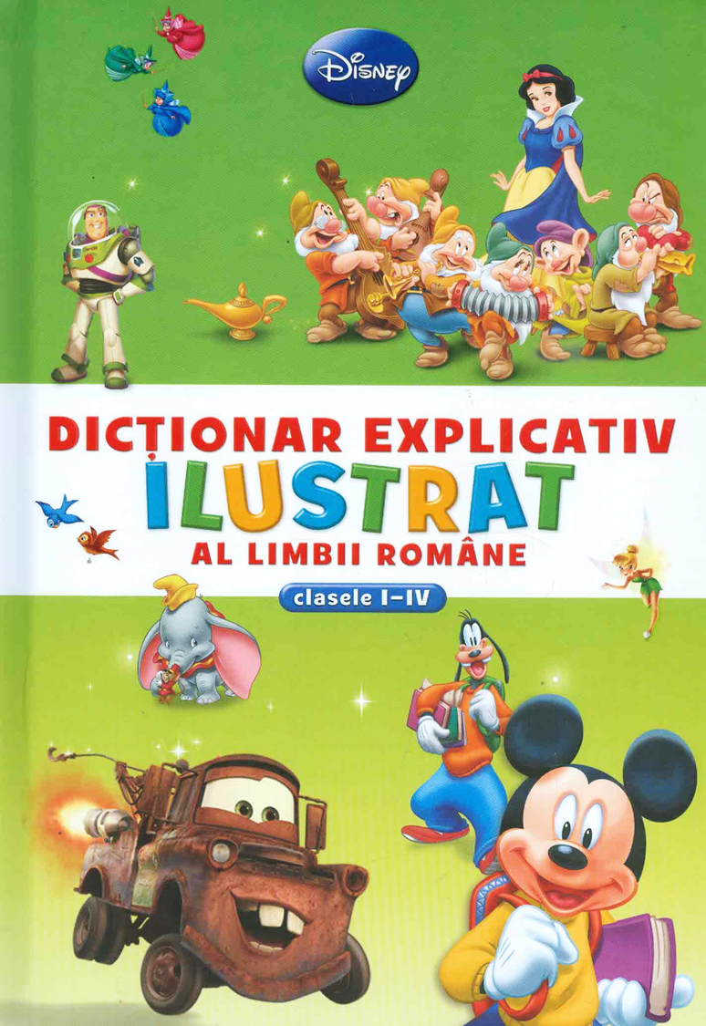 Disney. Dicționar explicativ ilustrat al limbii române (clasele I-IV)