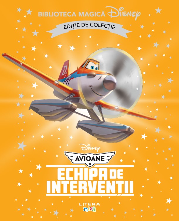 Avioane. Echipa de interventii. Volumul 53. Disney. Biblioteca magica, editie de colectie