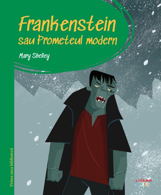 Prima mea biblioteca. Frankenstein sau Prometeul modern (vol. 31)