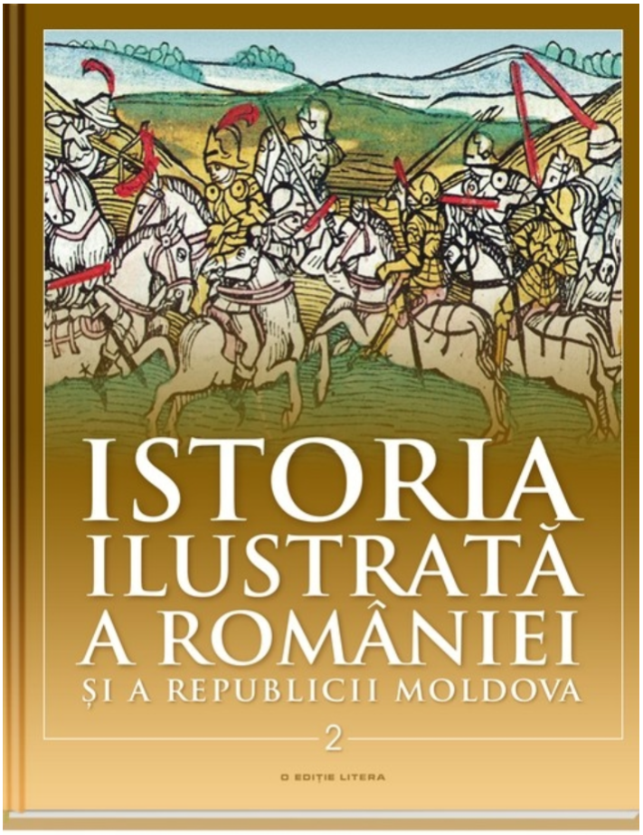 Istoria Ilustrata A Romaniei Si A Republicii Moldova. Din Sec. Al Xi-lea Pana In Sec. Al Xvi-lea