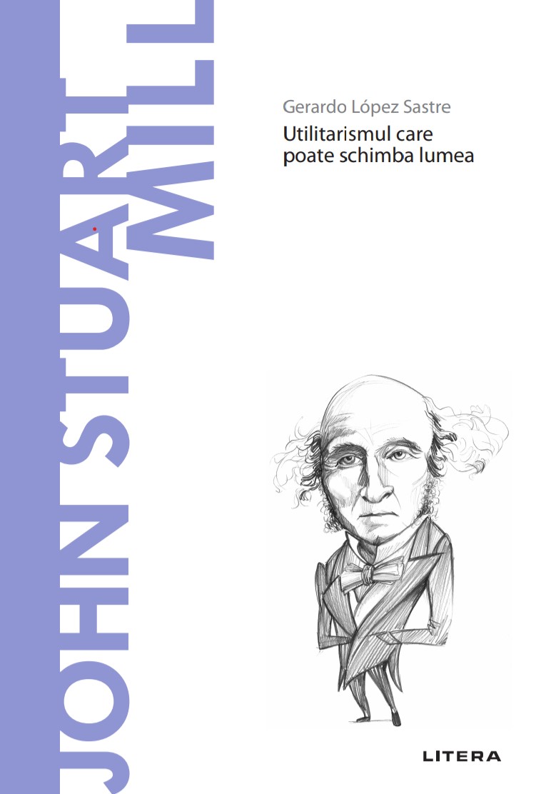 John Stuart Mill. Volumul 45. Descopera Filosofia Descopera filosofia