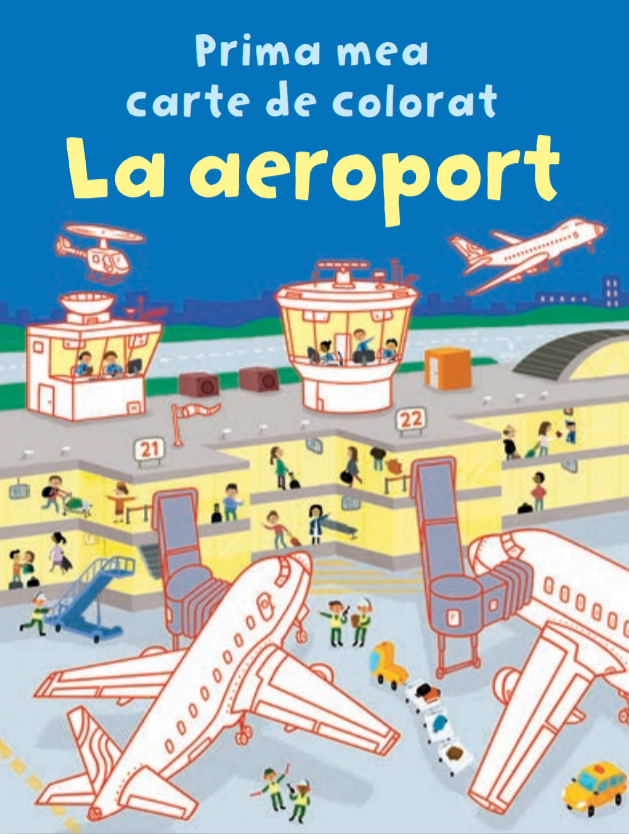 La aeroport. Prima mea carte de colorat