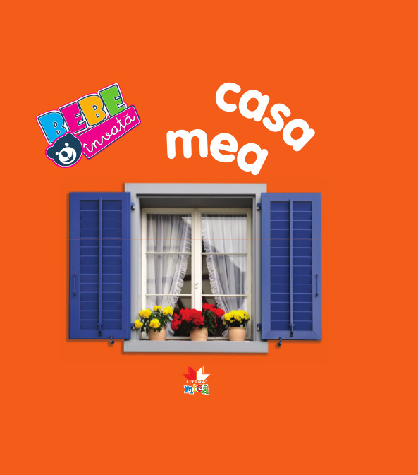 Casa mea. Bebe învață