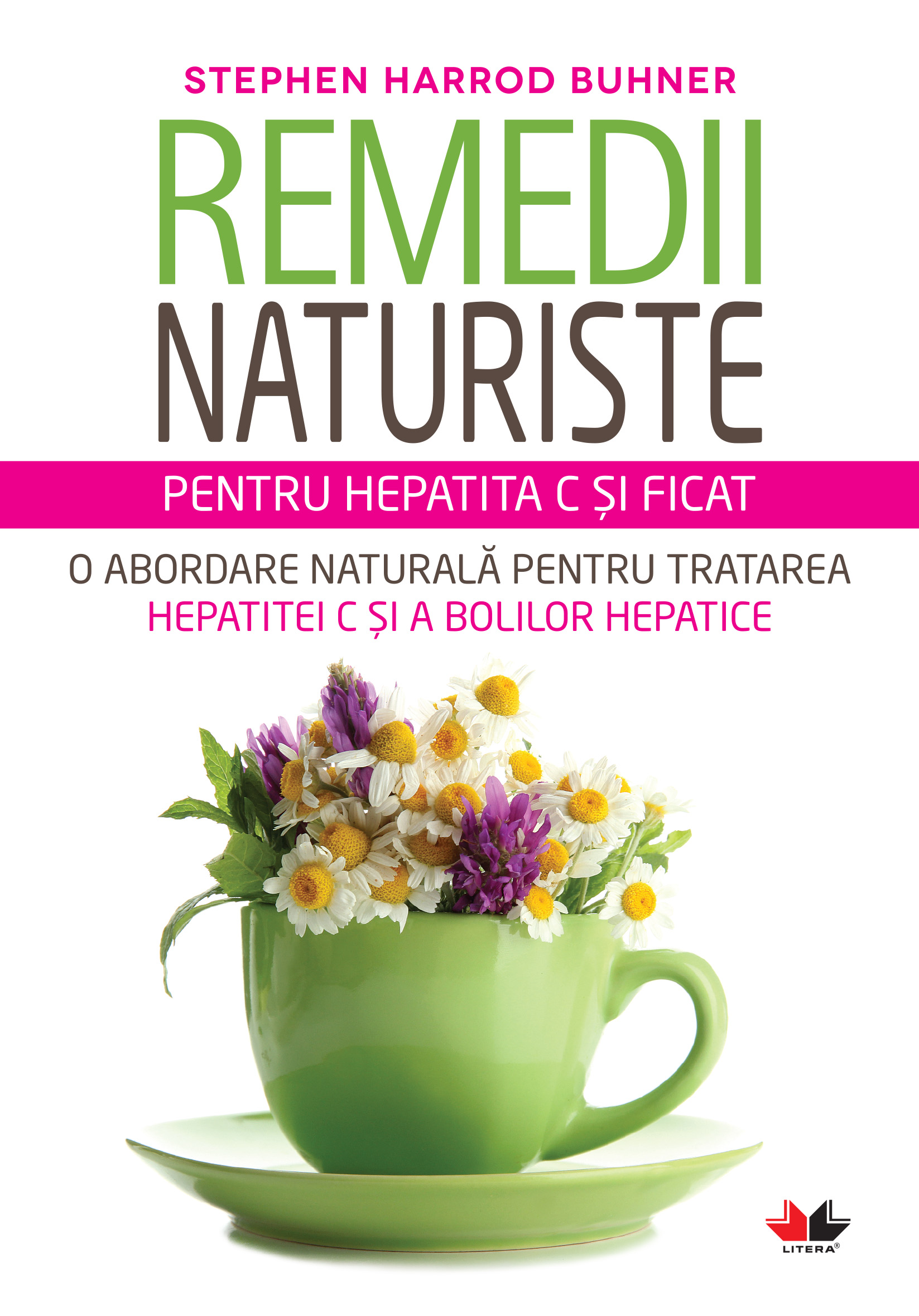 Remedii naturiste pentru hepatita C și ficat. O abordare naturală pentru tratarea hepatitei C și a bolilor hepatice