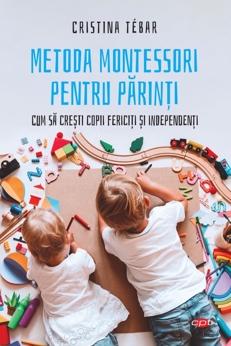 Poze Metoda Montessori pentru parinti. Cum sa cresti copii fericiti si independenti litera.ro 