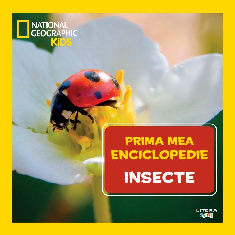 Insecte. Volumul 16. Prima mea enciclopedie National Geographic