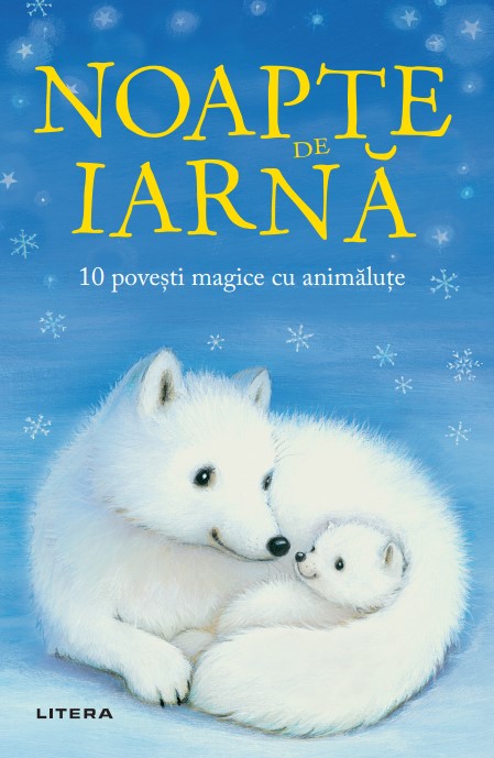 Noapte de iarnă. 10 povești magice cu animăluțe