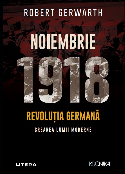 Poze Noiembrie 1918. Revolutia germana, crearea lumii moderne litera.ro 