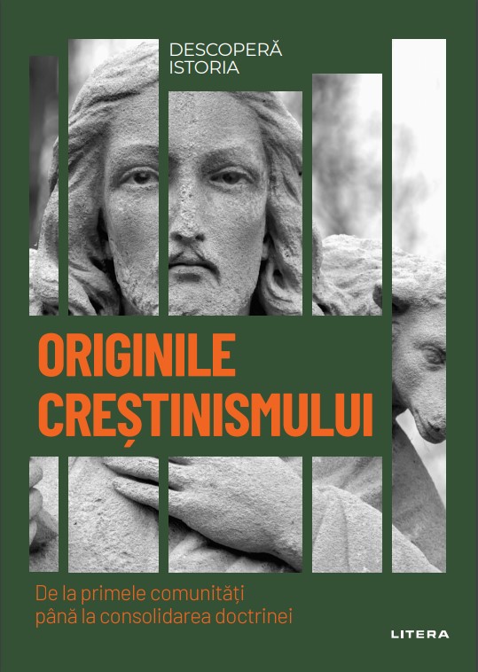 Originile crestinismului. De la primele comunitati pana la consolidarea doctrinei. Volumul 45. Descopera istoria