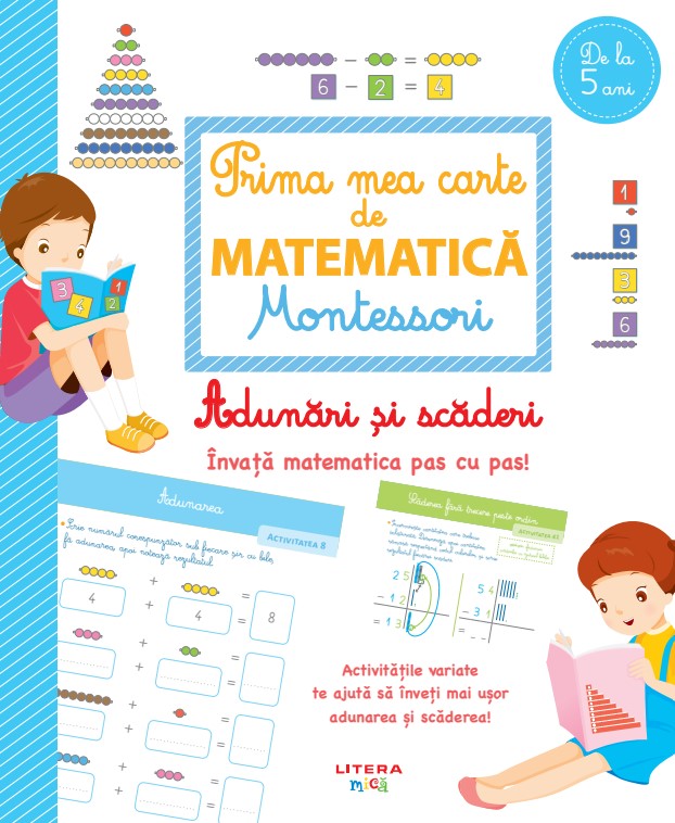 Prima mea carte de matematica Montessori. Adunari si scaderi Carte de activitati