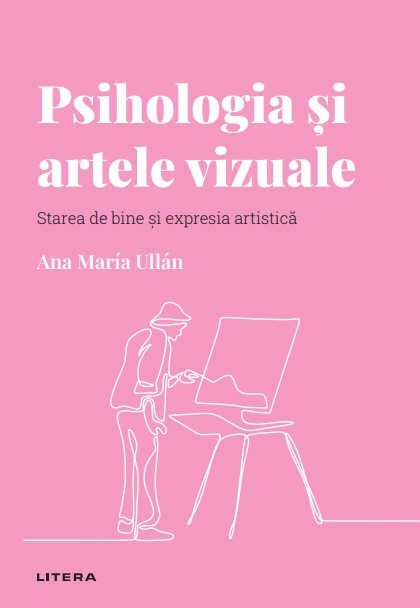 Psihologia si artele vizuale. Volumul 17. Descopera Psihologia