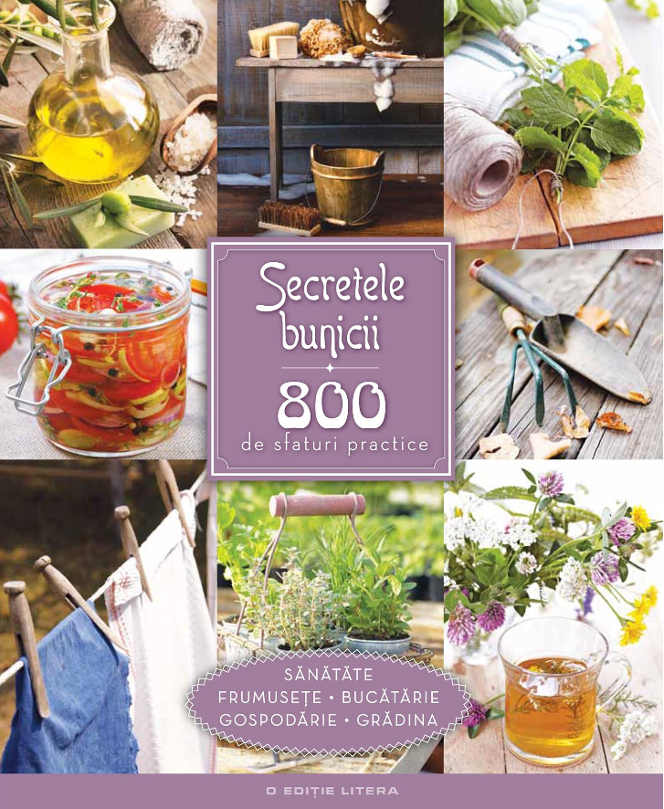 Secretele bunicii. 800 de sfaturi practice 800 poza bestsellers.ro