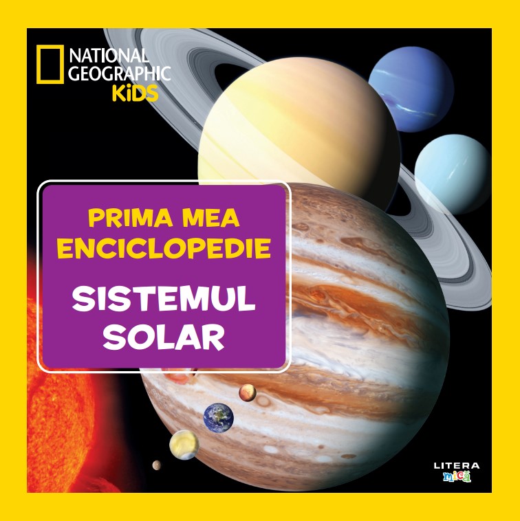 Sistemul solar. Volumul 9. Prima mea enciclopedie National Geographic