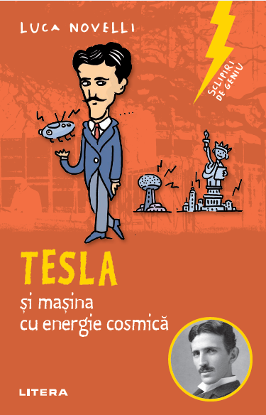 Sclipiri de geniu. Tesla și mașina cu energie cosmică