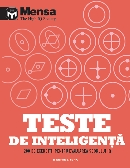 Mensa. Teste de inteligență. 200 de exerciții pentru evaluarea scorului IQ