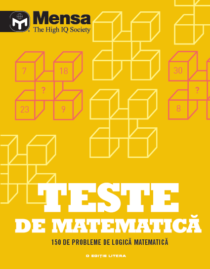 Mensa. Teste de matematică. 150 de probleme de logică matematică