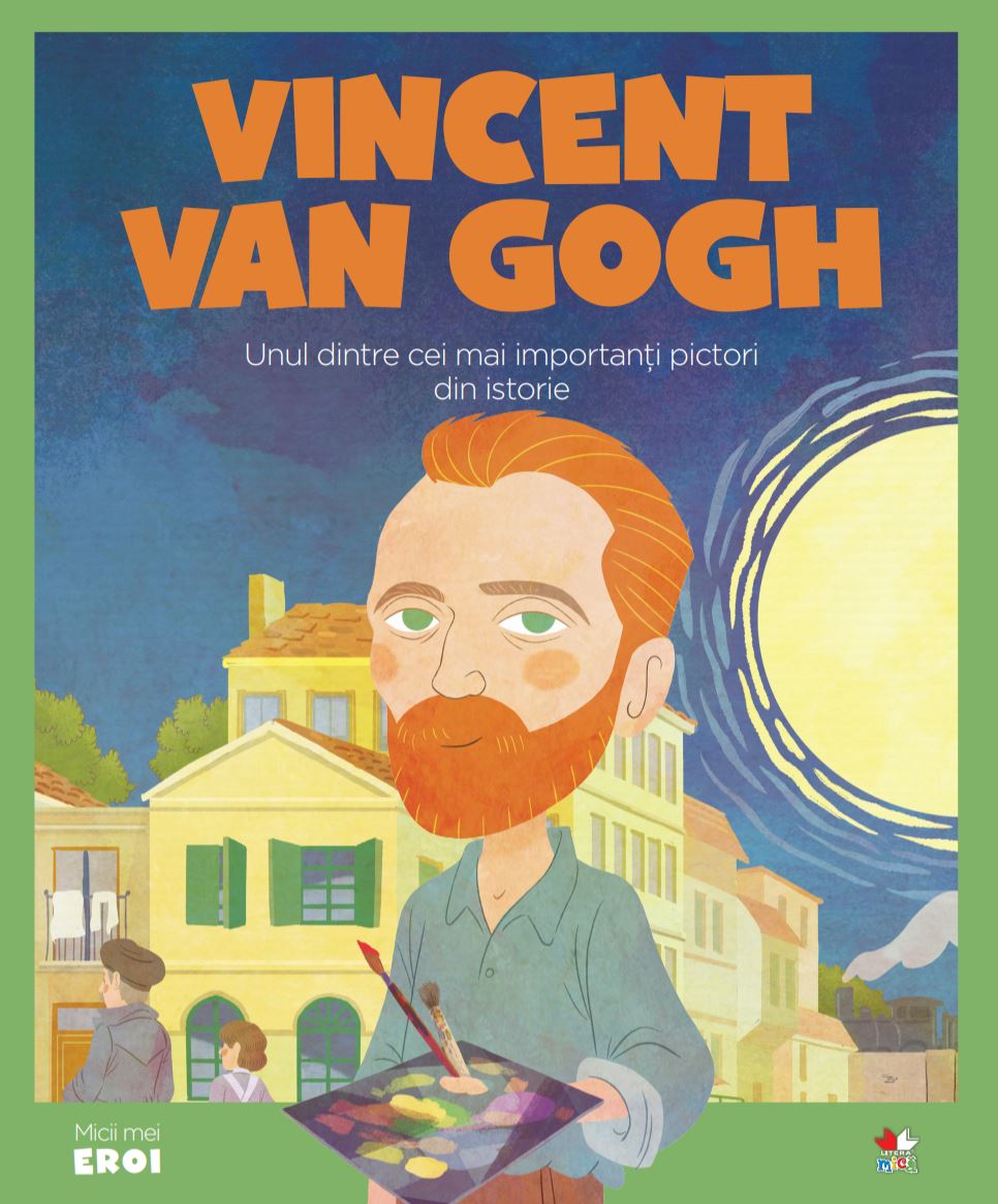 Volumul 69. MICII EROI. Vincent van Gogh